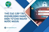 THỦ TỤC CẤP TÀI KHOẢN ĐỊNH DANH ĐIỆN TỬ CHO NGƯỜI NƯỚC NGOÀI