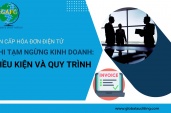 Xin Cấp Hóa Đơn Điện Tử Khi Tạm Ngừng Kinh Doanh: Điều Kiện Và Quy Trình